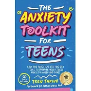 The Anxiety Toolkit for Teens: Easy and Practical CBT and DBT Tools to Manage your Stress Anxiety Worry and Panic