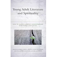 Young Adult Literature and Spirituality: How to Unlock Deeper Understanding with Class Discussion
