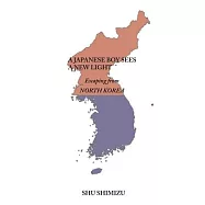 A Japanese Boy Sees a New Light: Escaping from North Korea