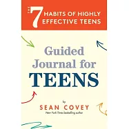 The 7 Habits of Highly Effective People: Guided Journal for Teens