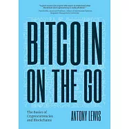 Bitcoin on the Go: The Basics of Bitcoins and Blockchains―condensed