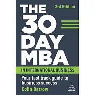 The 30 Day MBA in International Business: Your Fast Track Guide to Business Success