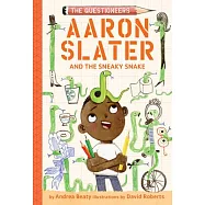 Aaron Slater and the Sneaky Snake (the Questioneers Chapter Book #6)