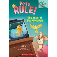 The Rise of the Goldfish: A Branches Book (Pets Rule! #4)