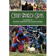 Cajun Mardi Gras: A History of Chasing Chickens and Making Gumbo