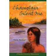 Champlain and the Silent One: A North Country Adventure