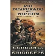 Rio Desperado and Top Gun: Two Full Length Western Novels