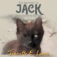 The Mystery of Jack, the One-Eyed Kitten: A True Story