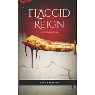Flaccid Reign