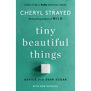 Tiny Beautiful Things (10th Anniversary Edition): Advice from Dear Sugar