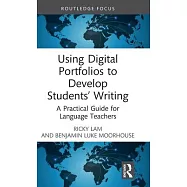 Using Digital Portfolios to Develop Students’ Writing: A Practical Guide for Language Teachers