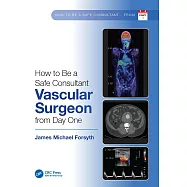 How to be a Safe Consultant Vascular Surgeon from Day One: The Unofficial Guide to Passing the FRCS (VASC)