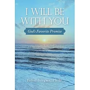 I Will Be with You: God’s Favorite Promise