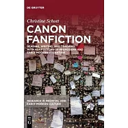 Canon Fanfiction: Reading, Writing, and Teaching with Adaptations of Premodern and Early Modern Literature