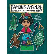 Famous Artist Paper Doll Coloring Book: Kids can Dress Up the Dolls in Costumes of 10 Different Well-Known Artists