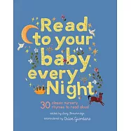 Read to Your Baby Every Night: 30 Classic Lullabies to Read Aloud