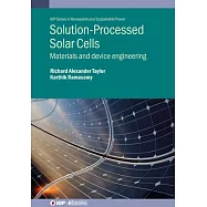 Solution-Processed Solar Cells: Materials and Device Engineering