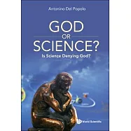 God or Science?: Is Science Denying God?