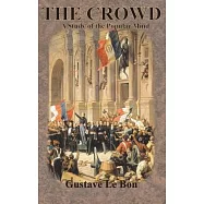 The Crowd: A Study of the Popular Mind