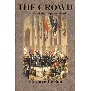 The Crowd: A Study of the Popular Mind
