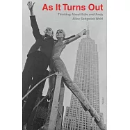 As It Turns Out: Thinking about Edie and Andy