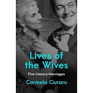 Lives of the Wives: Five Literary Marriages