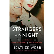 Strangers in the Night: A Novel of Frank Sinatra and Ava Gardner