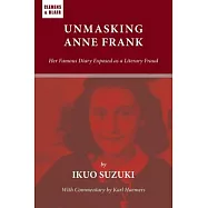 Unmasking Anne Frank: Her Famous Diary Exposed as a Literary Fraud