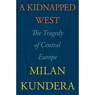 A Kidnapped West: The Tragedy of Central Europe