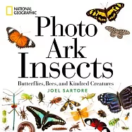 National Geographic Photo Ark Insects: Butterflies, Bees, and Kindred Creatures