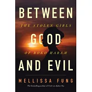 Between Good and Evil: The Stolen Girls of Boko Haram