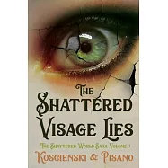 The Shattered Visage Lies