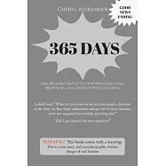 365 Days: One Woman’s Battle To Stop What She Loves, Believes In, and Grew Up With Alcohol
