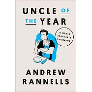 Uncle of the Year: And Other Debatable Triumphs