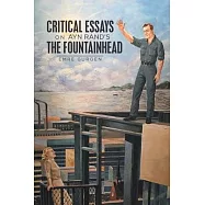 Critical Essays on Ayn Rand&rsquo;s the Fountainhead