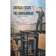 Critical Essays on Ayn Rand&rsquo;s the Fountainhead