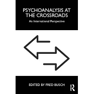 Psychoanalysis at the Crossroads: An International Perspective