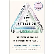 The Law of Attraction: The Power of Thought to Manifest Your Best Life