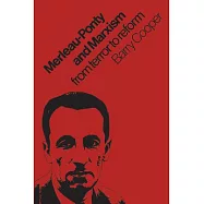 Merleau-Ponty and Marxism: From Terror to Reform