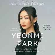 While Time Remains: A North Korean Girl’s Search for Freedom in America