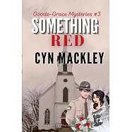 Something Red: A Goode-Grace Mystery