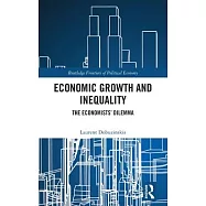 Economic Growth and Inequality: The Economists’ Dilemma