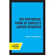 The Rhetorical Form of Carlyle&rsquo;s Sartor Resartus