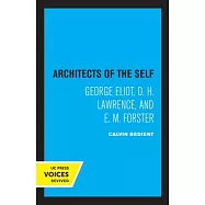 Architects of the Self: George Eliot, D. H. Lawrence, and E. M. Forster