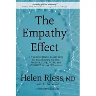 The Empathy Effect: Seven Neuroscience-Based Keys for Transforming the Way We Live, Love, Work, and Connect Across