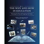 The Why and How in Education: Honoring Our Past and Imagining Our Future