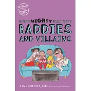 Facing Mighty Fears about Baddies and Villains