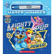 Mighty Pup Power (a Paw Patrol Water Wonder Storybook) (Media Tie-In)