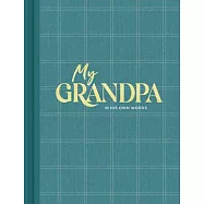 My Grandpa: An Interview Journal to Capture Reflections in His Own Words