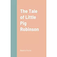 The Tale of Little Pig Robinson